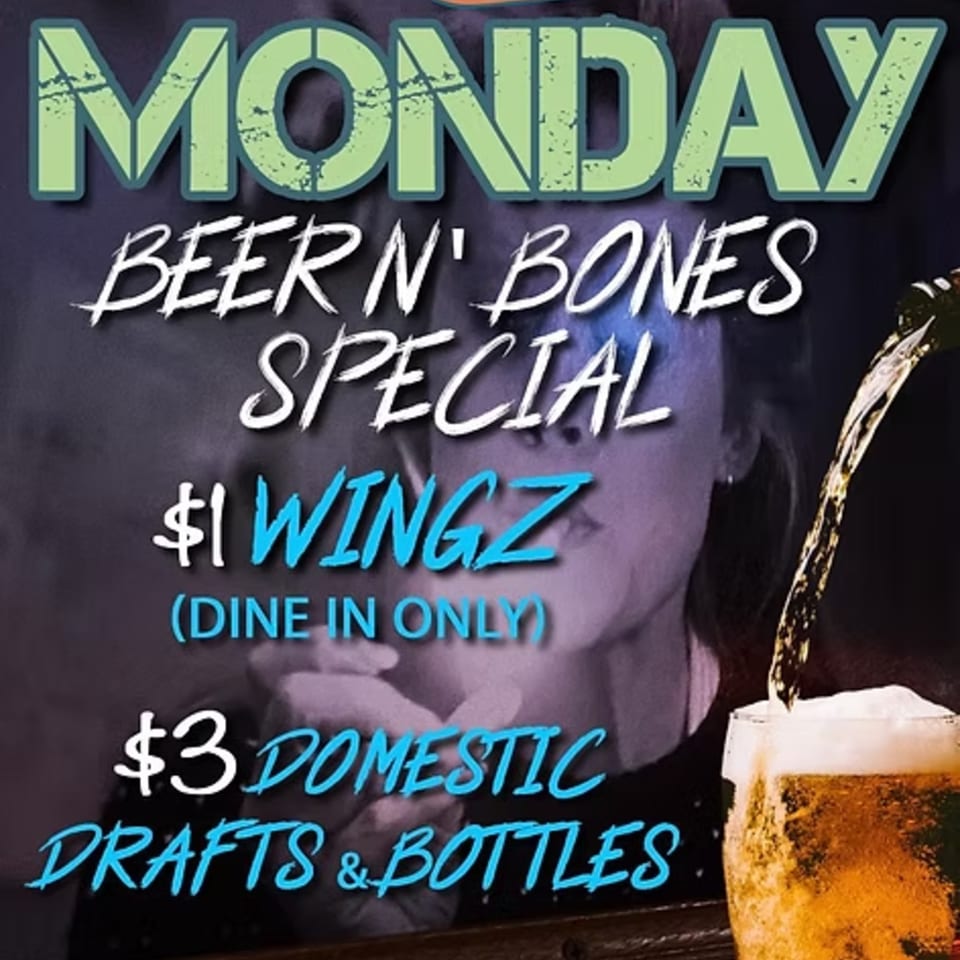 Gleasons Bar's Monday "Beer N' Bones Special" advertisement with beer being poured into a glass.